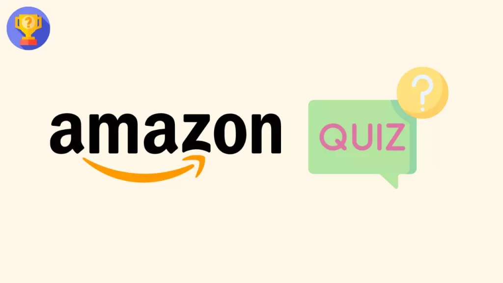 Amazon Quiz, Amazon Quizzes, Amazon Quiz Today, Amazon Daily Quiz