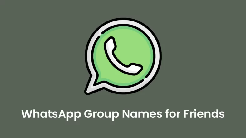 100+ Unique WhatsApp Group Names for Friends in 2023