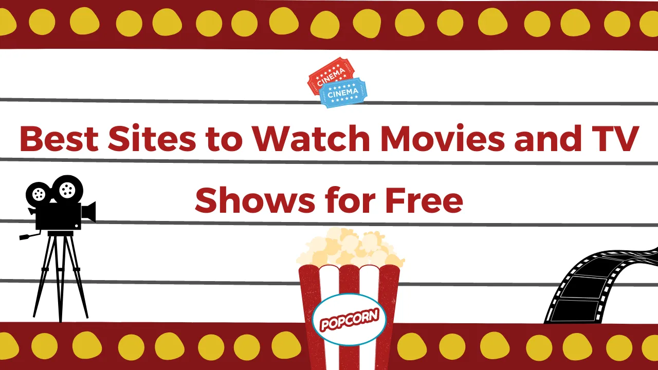 Best Sites to Watch Movies and TV Shows for Free